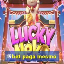 19bet paga mesmo